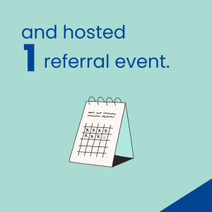 and hosted 1 referral event